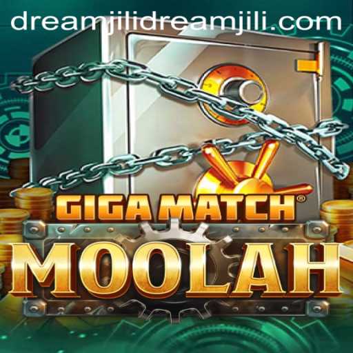 Unveiling GigaMatchMoolah: A Unique Gaming Experience with DREAMJiLi